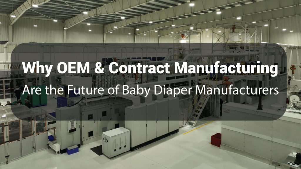 Blog cover on why OEM and contract manufacturing are the future for baby diaper brands